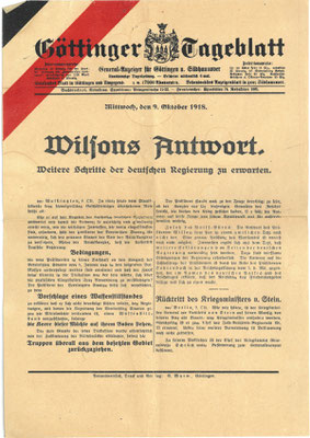 Göttinger Tageblatt,  9. Oktober 1918: Wilsons Antwort. Der US-amerikanische Präsident Woodrow Wilson fordert den Abzug der deutschen Truppen aus den besetzten Gebieten als Voraussetzung für den Waffenstillstand. StA Göttingen