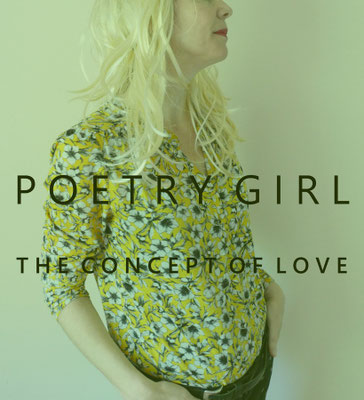 POETRY GIRL The Concept of Love (2019-2020)