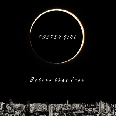 Better Than Love POETRY GIRL