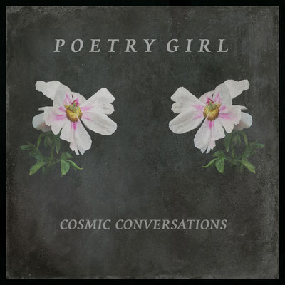 Cosmic Converations - POETRY GIRL