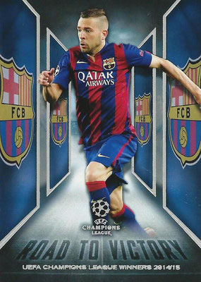 2015-16 - Topps UEFA Champions League Showcase Soccer - N° RTV-06 - Jordi ALBA (FC Barcelone) (Road to Victory)