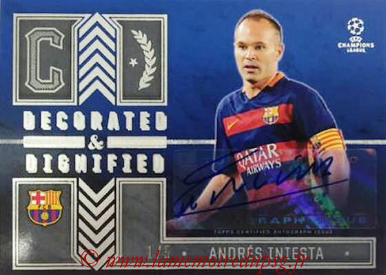 2015-16 - Topps UEFA Champions League Showcase Soccer - N° DDA-AI - Abdrés INIESTA (FC Barcelone) (Decorated and Dignified Autographs)