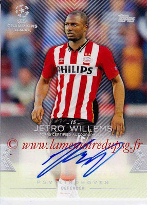 2015-16 - Topps UEFA Champions League Showcase Soccer - N° CLA-JWI - Jetro WILLEMS (PSV Eindhoven) (Base Autographs Cards)