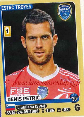 2015-16 - Panini Ligue 1 Stickers - N° 459 - Denis PETRIC (ESTAC Troyes)