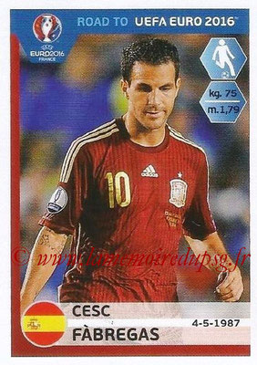 Panini Road to Euro 2016 Stickers - N° 089 - Cesc FABREGAS (Espagne)
