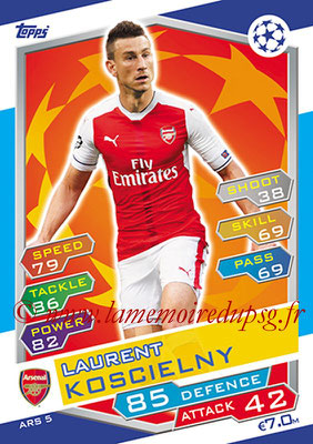 2016-17 - Topps UEFA Champions League Match Attax - N° ARS5 - Laurent KOSCIELNY (Arsenal FC)