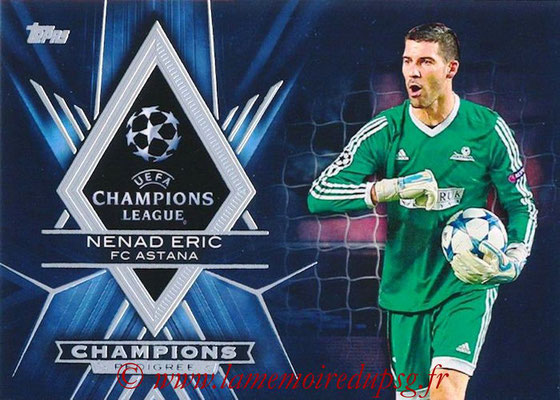 2015-16 - Topps UEFA Champions League Showcase Soccer - N° CP-NE - Nenad ERIC (FC Astana) (Champions Pedigree)