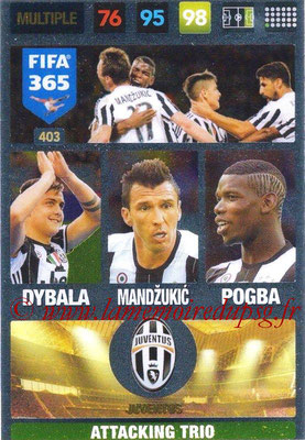 2016-17 - Panini Adrenalyn XL FIFA 365 - N° 403 - DYBALA + MANDZUKIC + POGBA (Juventus FC) (Attacking Trio)