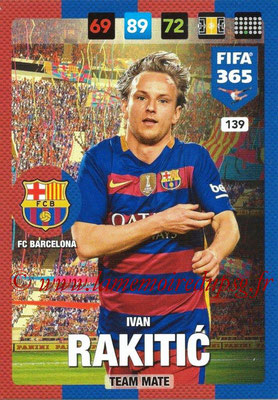 2016-17 - Panini Adrenalyn XL FIFA 365 - N° 139 - Ivan RAKITIC (FC Barcelone)