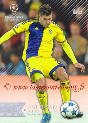 2015-16 - Topps UEFA Champions League Showcase Soccer - N° 179 - Avi RIKAN (Maccabi Tel-Aviv FC)