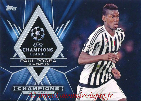 2015-16 - Topps UEFA Champions League Showcase Soccer - N° CP-PP - Paul POGBA (Juventus FC) (Champions Pedigree)