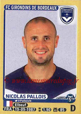 2015-16 - Panini Ligue 1 Stickers - N° 081 - Nicolas PALLOIS (FC Girondins de Bordeaux)