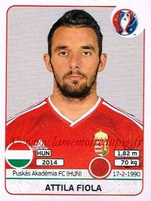 Panini Euro 2016 Stickers - N° 664 -  Attila FIOLA (Hongrie)