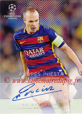 2015-16 - Topps UEFA Champions League Showcase Soccer - N° CLA-AI - Andrés INIESTA (FC Barcelone) (Base Autographs Cards)