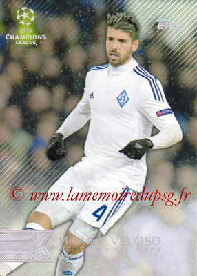 2015-16 - Topps UEFA Champions League Showcase Soccer - N° 173 - Miguel VELOSO (FC Dynamo Kiev)