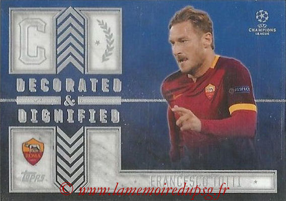 2015-16 - Topps UEFA Champions League Showcase Soccer - N° DD-FT - Francesco TOTTI (AS Roma) (Decorated and Dignified)