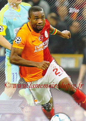 2015-16 - Topps UEFA Champions League Showcase Soccer - N° 071 - Aurélien CHEDJOU (Galatasaray AS)