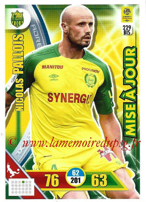 2017-18 - Panini Adrenalyn XL Ligue 1 - N° 229bis - Nicolas PALLOIS (Nantes) (Mise à jour)