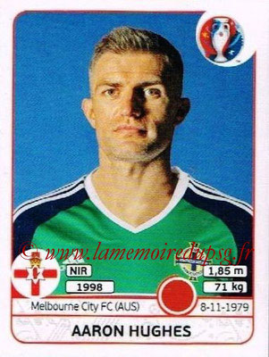 Panini Euro 2016 Stickers - N° 329 - Aaron HUGHES (Irlande du Nord)