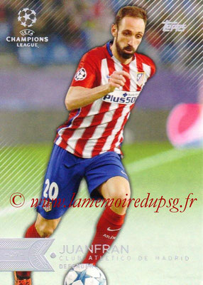 2015-16 - Topps UEFA Champions League Showcase Soccer - N° 062 - JUANFRAN (Club Atletico de Madrid)