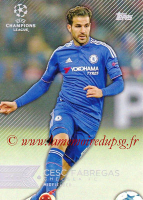 2015-16 - Topps UEFA Champions League Showcase Soccer - N° 159 - Cesc FABREGAS (Chelsea FC)