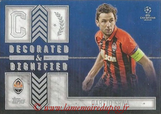 2015-16 - Topps UEFA Champions League Showcase Soccer - N° DD-DS - Darijo SRNA (FC Shakhtar Donetsk) (Decorated and Dignified)