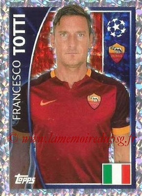 2015-16 - Topps UEFA Champions League Stickers - N° 347 - Francesco TOTTI (AS Roma)