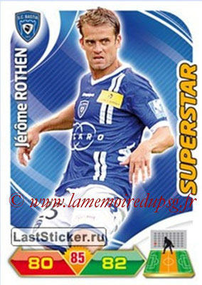 N° 030 - Jérome ROTHEN (Superstar) (2004-10, PSG > 2012-13, Bastia)