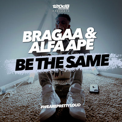 BRAGAA & ALFA APE - BE THE SAME