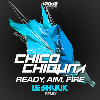 Chico Chiquita - Ready, Aim, Fire! (Le Shuuk Remix)