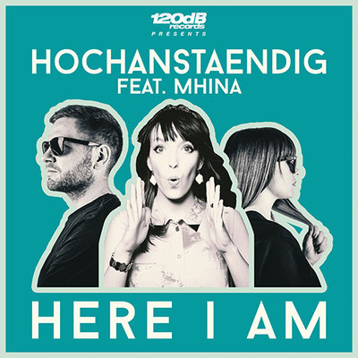 Hochanstaendig feat. Mhina - Here I Am