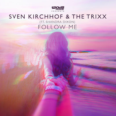 Sven Kirchhof & The Trixx - Follow Me (feat. Shandra Dixon)