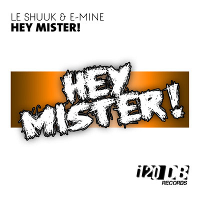 Le Shuuk & E-mine - Hey Mister!