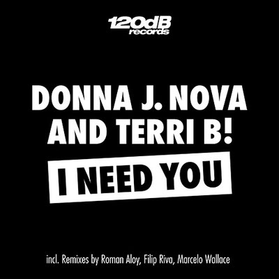 Donna J. Nova & Terri B! - I Need You