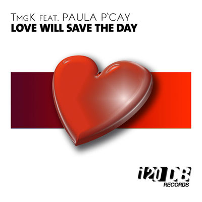 TmgK feat Paula P' Cay - Love Will Save the Day