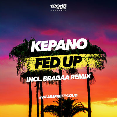KEPANO - FED UP (INCL. BRAGAA REMIX)