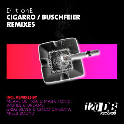Dirt onE - Cigarro / Buschfeier (Remixes)