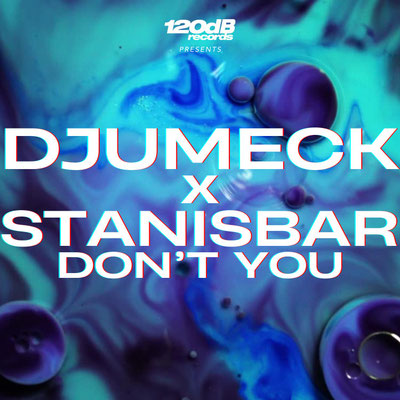 DJUMECK x Stanisbar - Don't You