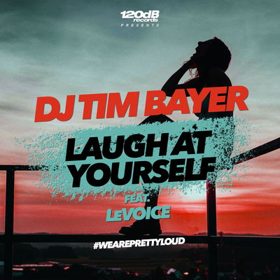 DJ TIM BAYER - LAUGH AT YOURSELF (Feat. LeVoice)