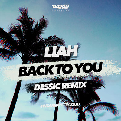 LIAH - BACK TO YOU (DESSIC REMIX)