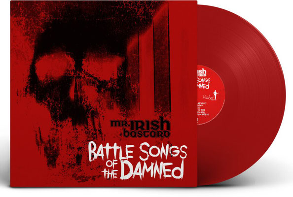 Mr. Irish Bastard / Battle Songs Of The Damned / Limited Edition / Transparent Red Vinyl