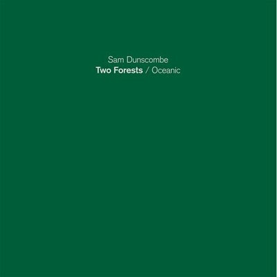 Sam Dunscombe / Two Forests / Oceanic / 2 Lp's