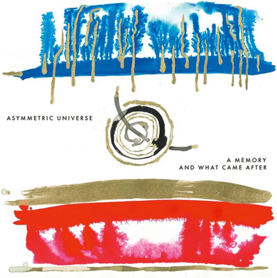 Asymmetric Universe / A Memory And What Came After / CHF 30.50