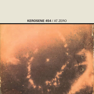 Kerosene 454 / At Zero / CHF 38.50