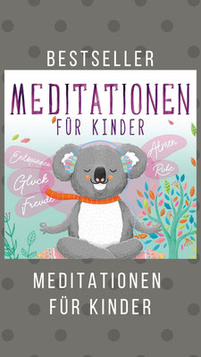 Bestseller - MEDITATIONEN FÜR KINDER - Kinder brauchen Ruhe - Innerliche Stärke durch Meditation