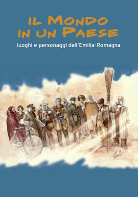 Il mondo in un paese. Luoghi e personaggi dell'Emilia-Romagna