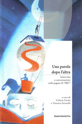 Una parola dopo l'altra. Interviste e conversazioni sulle pagine di "IBC"