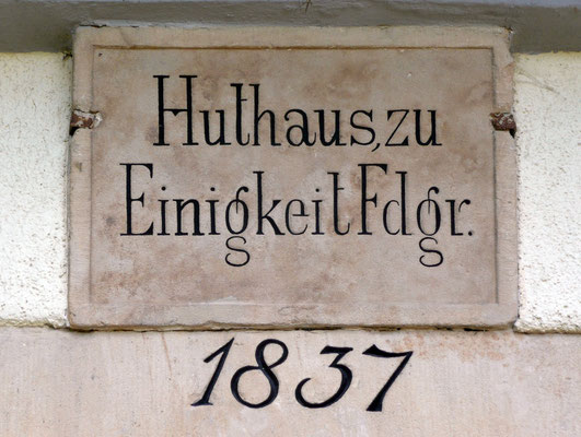 Inschrift am Huthaus der Einigkeit Fundgrube