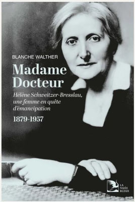 Madame le Docteur Hélène Schweitzer, une femme moderne