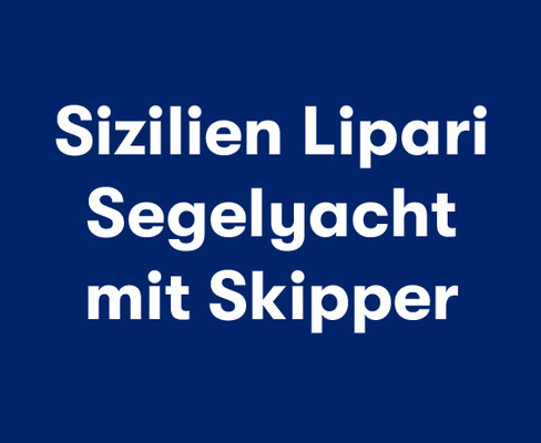 Sizilien Lipari Segelyacht mit Skipper 